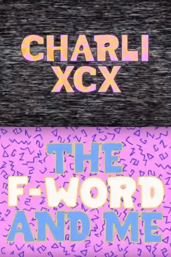 Póster de Charli XCX: The F-Word and Me