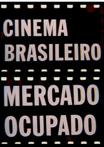 Póster de Cinema Brasileiro, Mercado Ocupado