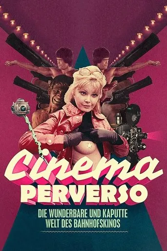 Póster de Cinema Perverso - Die wunderbare und kaputte Welt des Bahnhofskinos
