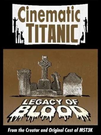 Póster de Cinematic Titanic: Legacy of Blood