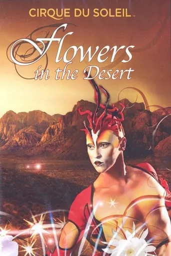 Póster de Circo del Sol: Flowers in the Desert