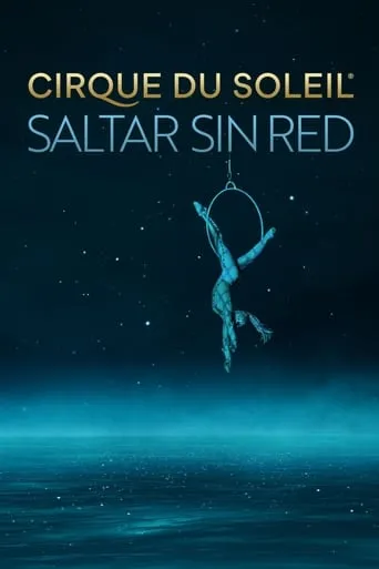 Póster de Cirque Du Soleil: Saltar sin red (2022) con Franco Dragone como Self