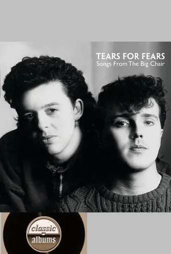 Póster de Classic Albums: Tears for Fears - Songs From the Big Chair