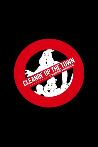 Póster de Cleanin' Up the Town: Remembering Ghostbusters
