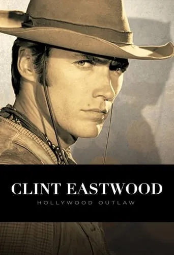 Póster de Clint Eastwood: Hollywood Outlaw