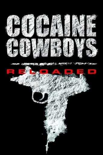 Póster de Cocaine Cowboys: Reloaded