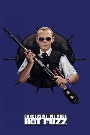 Póster de Conclusive: We Made Hot Fuzz