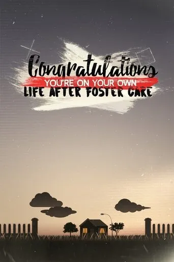 Póster de Congratulations, You’re On Your Own: Life After Foster Care