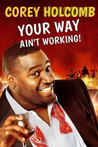 Póster de Corey Holcomb: Your Way Ain't Working