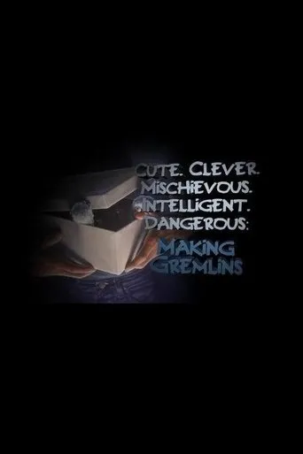 Póster de Cute. Clever. Mischievous. Intelligent. Dangerous: Making Gremlins