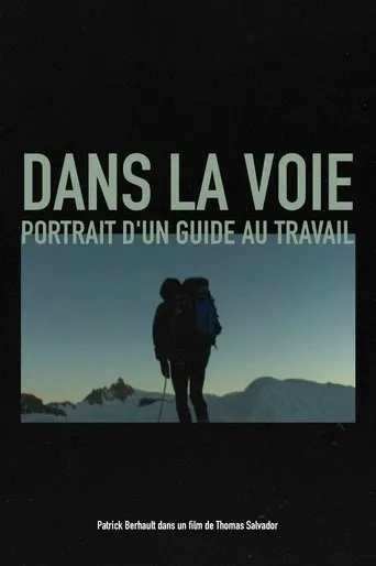 Póster de Dans la voie, Portrait d'un guide au travail