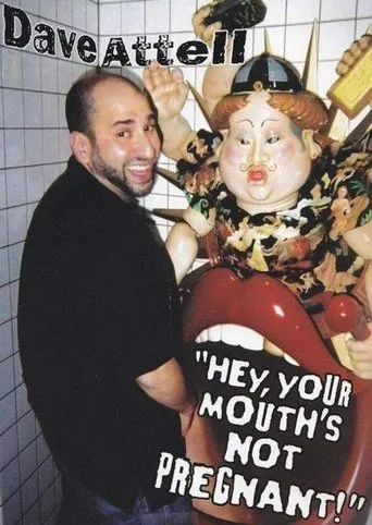 Póster de Dave Attell: Hey, Your Mouth's Not Pregnant!