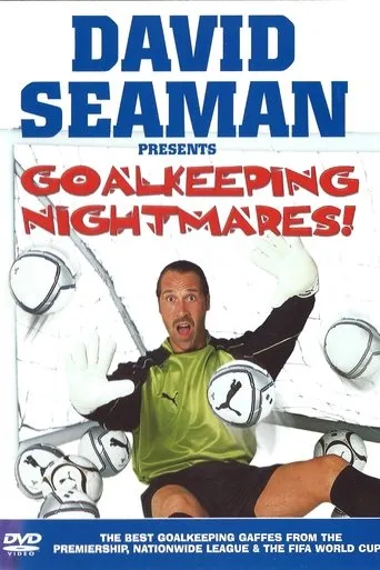 Póster de David Seaman Presents Goal Keeping Nightmares!