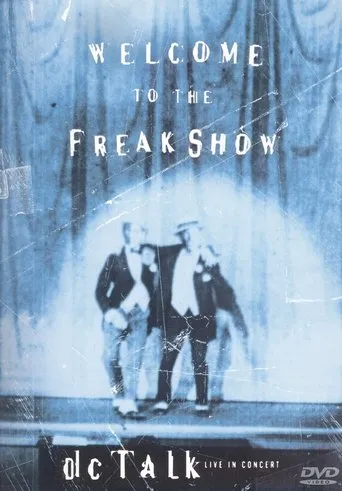 Póster de dc Talk: Welcome to the Freak Show