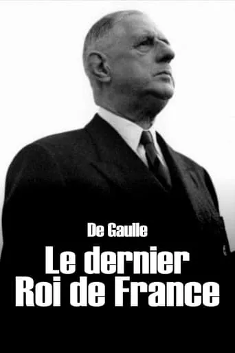 Póster de De Gaulle, le dernier roi de France