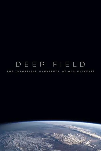 Póster de Deep Field: The Impossible Magnitude of our Universe
