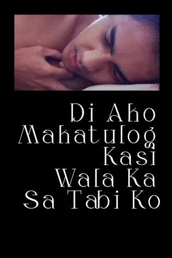 Póster de Di Ako Makatulog Kasi Wala Ka Sa Tabi Ko