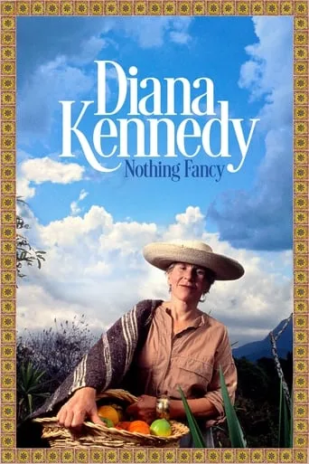 Póster de Diana Kennedy, nada sofisticada (2019) con Alice Waters como Herself