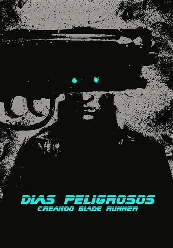 Póster de Días peligrosos: Creando Blade Runner