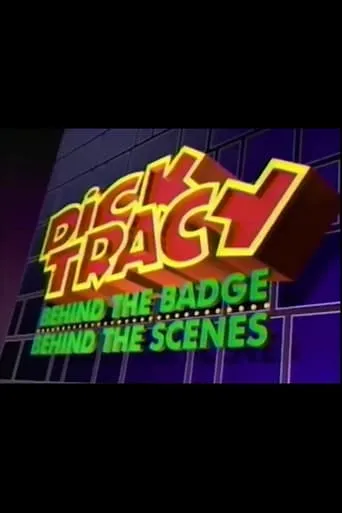 Póster de Dick Tracy: Behind the Badge, Behind the Scenes