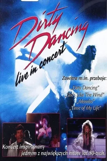 Póster de Dirty Dancing Live in Concert