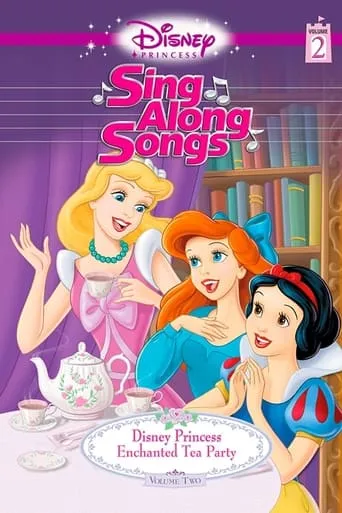 Póster de Disney Princess Sing Along Songs, Vol. 2 - Enchanted Tea Party