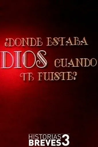 Póster de ¿Dónde estaba Dios cuando te fuiste?