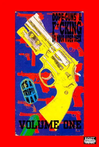 Póster de Dope, Guns & Fucking Up Your Video Deck: Volume One