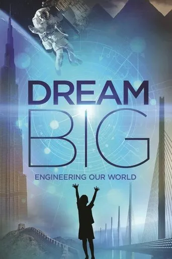 Póster de Dream Big: Engineering Our World