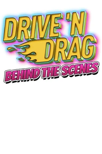 Póster de Drive 'N Drag 2021: Behind The Scenes