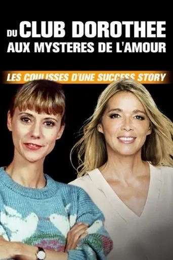 Póster de Du Club Dorothée aux Mystères de l'amour : Les coulisses d'une success story