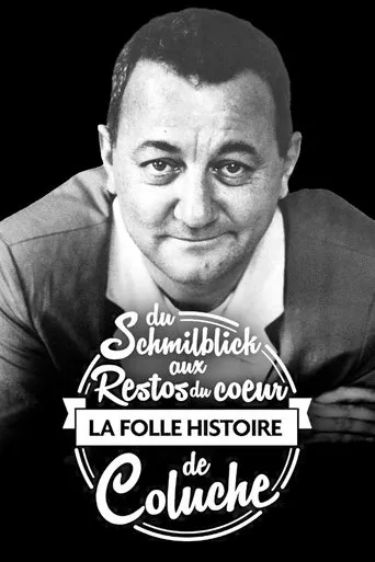 Póster de Du Schmilblick aux Restos du Cœur, la folle histoire de Coluche