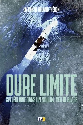 Póster de Dure Limite : Spéléologie dans un moulin, Mer de Glace
