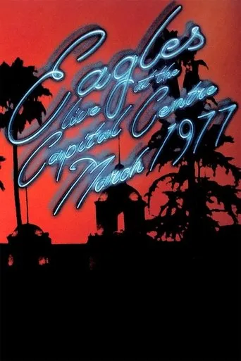 Póster de Eagles: Live At The Capital Centre March (1977) con Don Felder como Himself