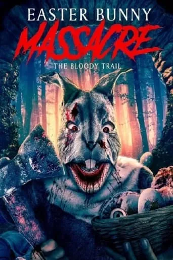 Póster de Easter Bunny Massacre: The Bloody Trail