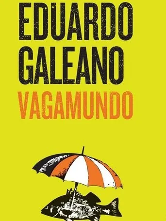 Póster de Eduardo Galeano, Vagamundo