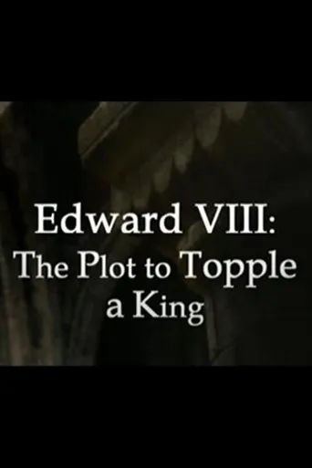 Póster de Edward VIII: The Plot to Topple a King