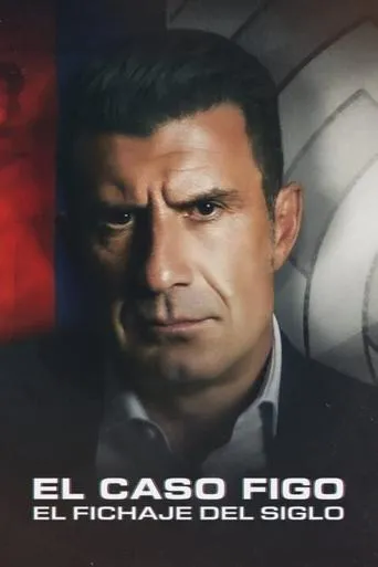 Póster de El caso Figo: El fichaje del siglo