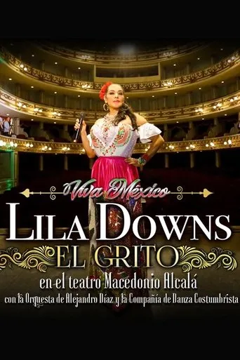 Póster de El Grito: Lila Downs en el Teatro Macedonio Alcalá, con la Orquesta de Alejandro Díaz y la Compañía de Danza Costumbrista