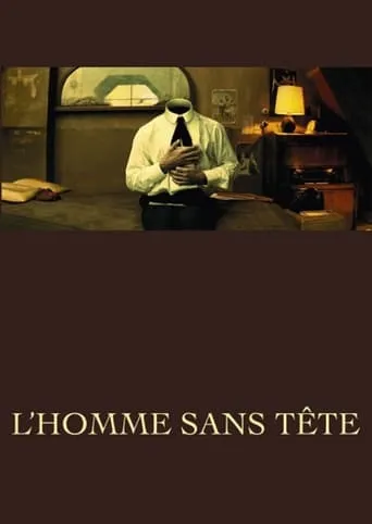 Póster de El hombre sin cabeza (2003) con Christophe Botti como Le vendeur de têtes bellâtre