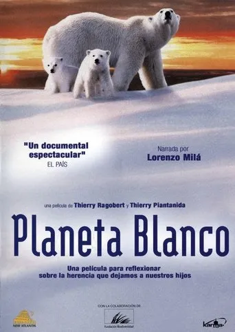 Póster de El planeta blanco (2006) con Jean-Louis Étienne como Narrateur