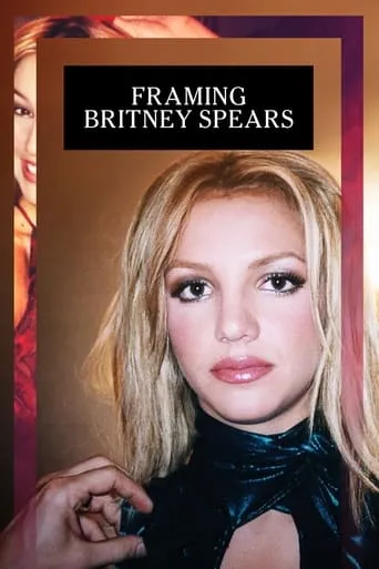 Póster de Enmarcando a Britney Spears (2021) con Britney Spears como Self (archive footage)