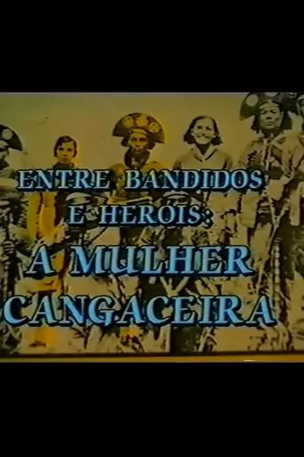 Póster de Entre Bandidos e Heróis: A Mulher Cangaceira