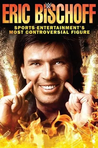 Póster de Eric Bischoff: Sports Entertainment's Most Controversial Figure