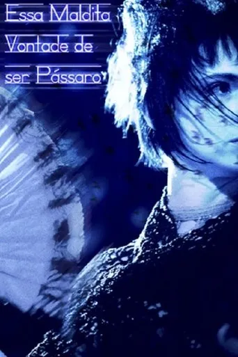 Póster de Essa Maldita Vontade de Ser Pássaro