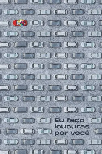 Póster de Eu Faço Loucuras por Você