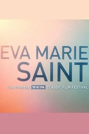 Póster de Eva Marie Saint: Live From the TCM Classic Film Festival