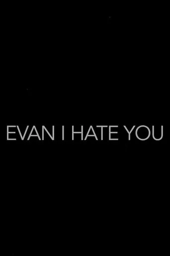 Póster de Evan, I Hate You!
