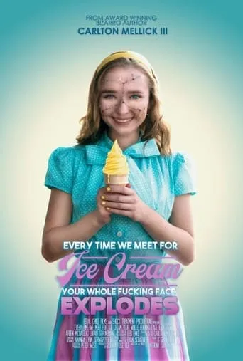 Póster de Every Time We Meet for Ice Cream Your Whole F*cking Face Explodes