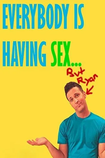 Póster de Everybody Is Having Sex... But Ryan